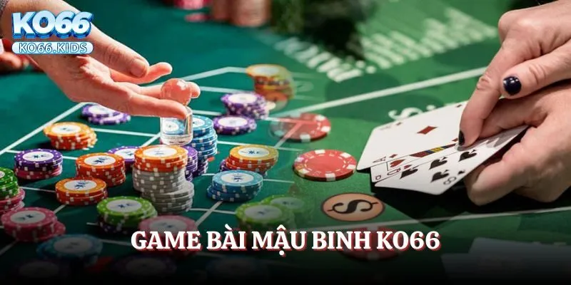 Game Bài Mậu Binh KO66 - Khám Phá Siêu Phẩm Hot Hit
