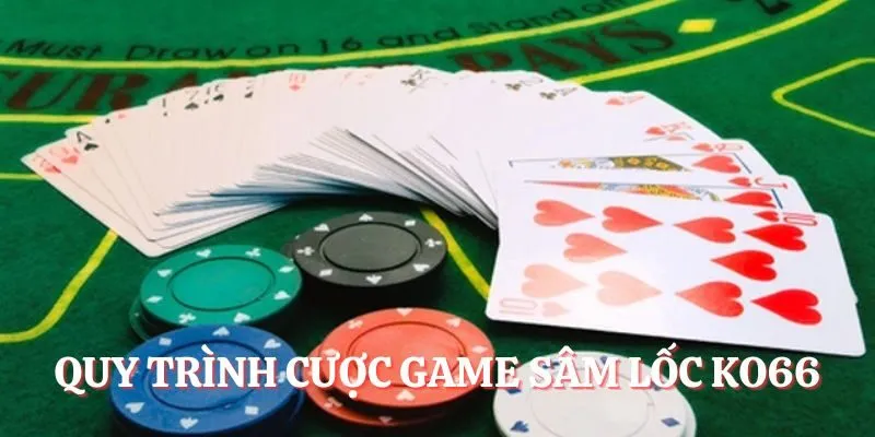 Quy trình cược game Sâm lốc KO66