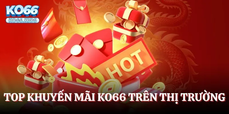 Top khuyến mãi của nhà cái trên thị trường