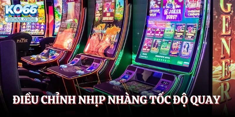 Nổ Hũ 79 Đổi Thưởng - Chơi Vui Rinh Tài Lộc Trong Chớp Mắt 4 Chú ý điều chỉnh nhịp nhàng tốc độ quay